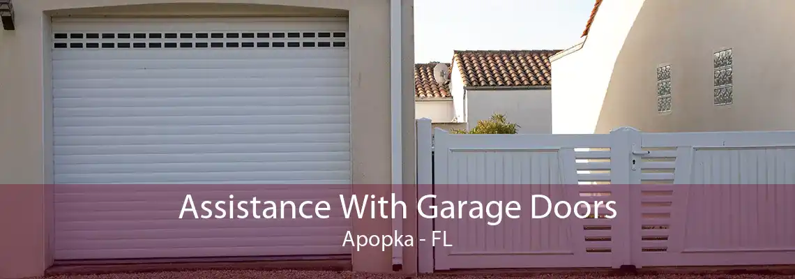 Assistance With Garage Doors Apopka - FL