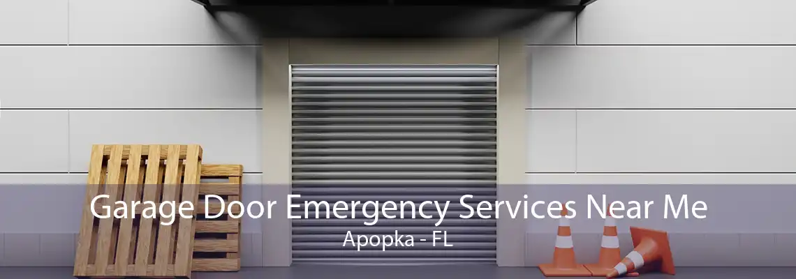 Garage Door Emergency Services Near Me Apopka - FL