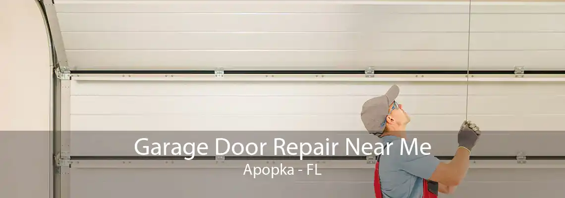 Garage Door Repair Near Me Apopka - FL