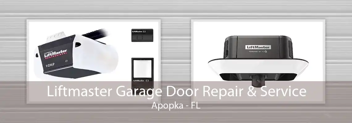 Liftmaster Garage Door Repair & Service Apopka - FL